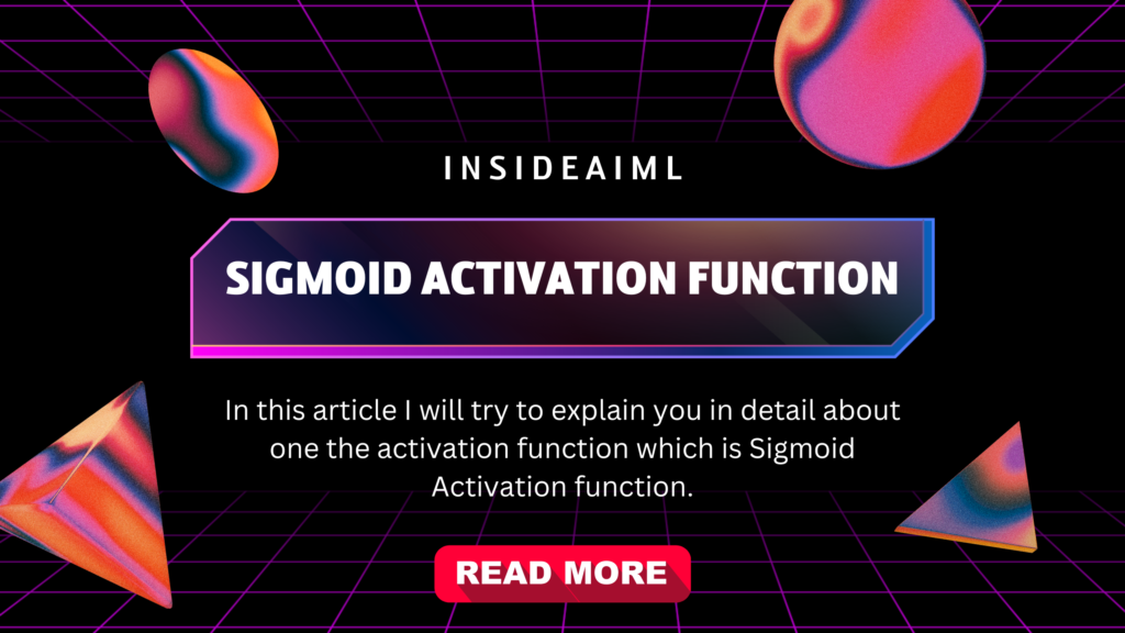 How is the sigmoid activation function utilized? How is the sigmoid activation function utilized?