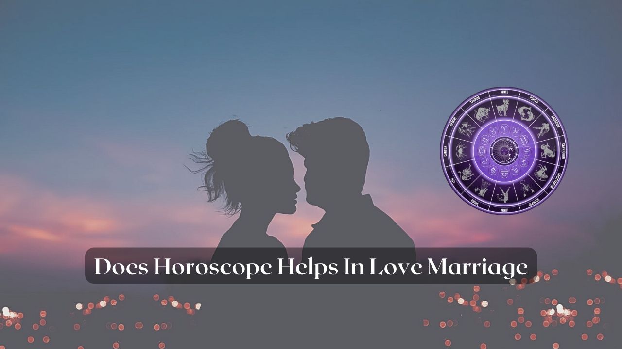 Does Horoscope Helps In Love Marriage